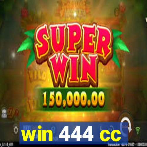 win 444 cc